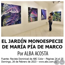 EL JARDÍN MONOESPECIE DE MARÍA PÍA DE MARCO - Por ALBA ACOSTA - Domingo, 26 de Febrero de 2023